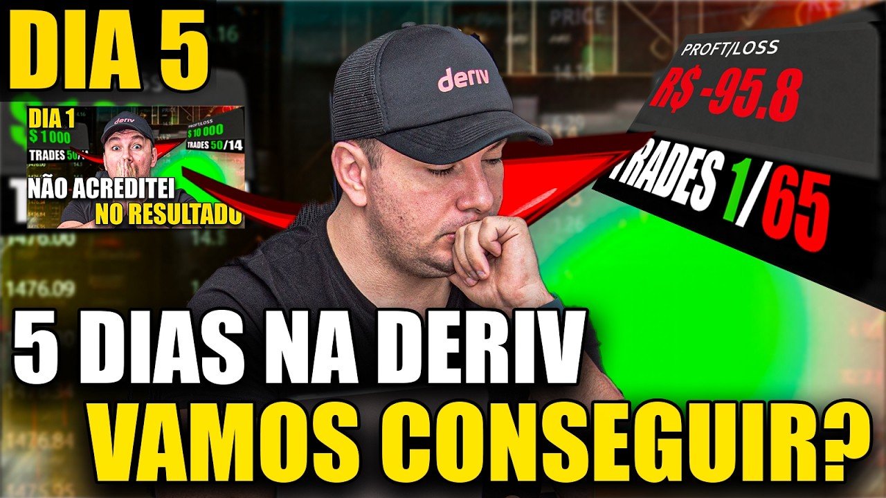 DIA 05 | Mais um Dia na Deriv e a Pergunta Continua: Vamos Conseguir?