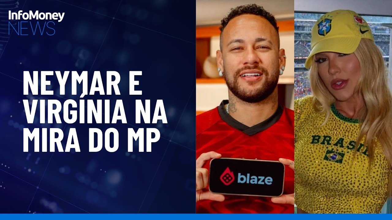 MP cobra contratos de Neymar e Virgínia com a casa de apostas Blaze | InfoMoney News