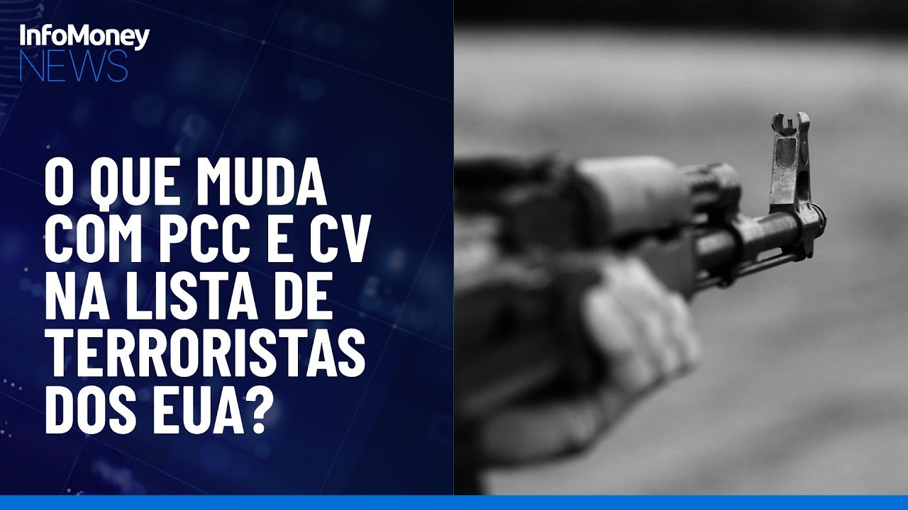 O que muda com PCC e CV na lista de terroristas dos EUA? | InfoMoney News