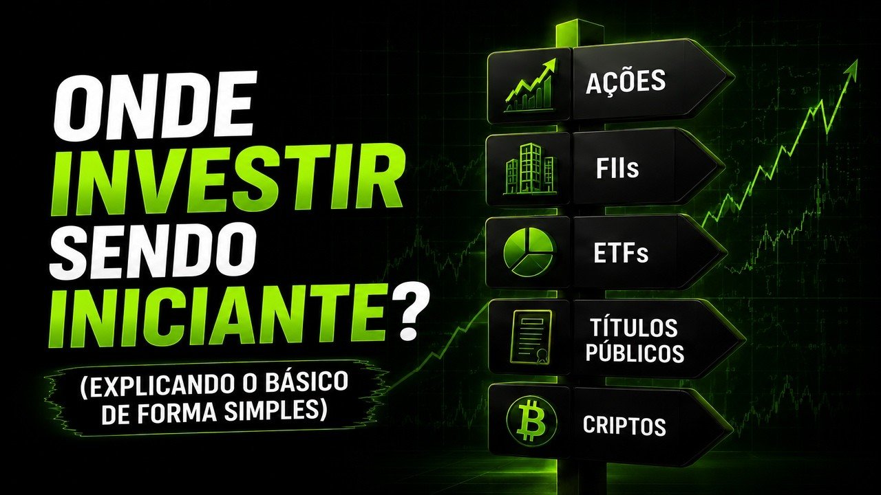 Onde investir sendo iniciante – Parte 1