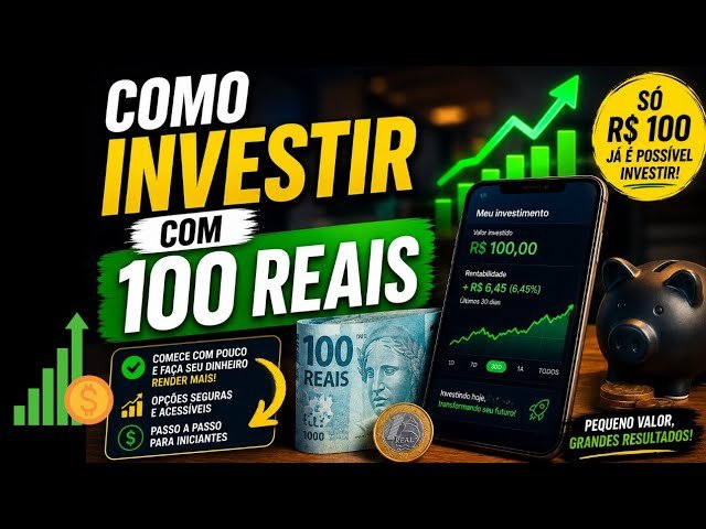 Como Investir com 100 Reais