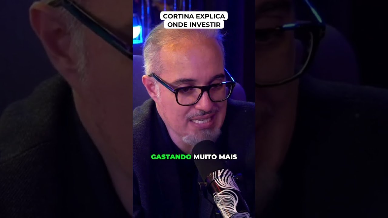 Cortina explica onde investir