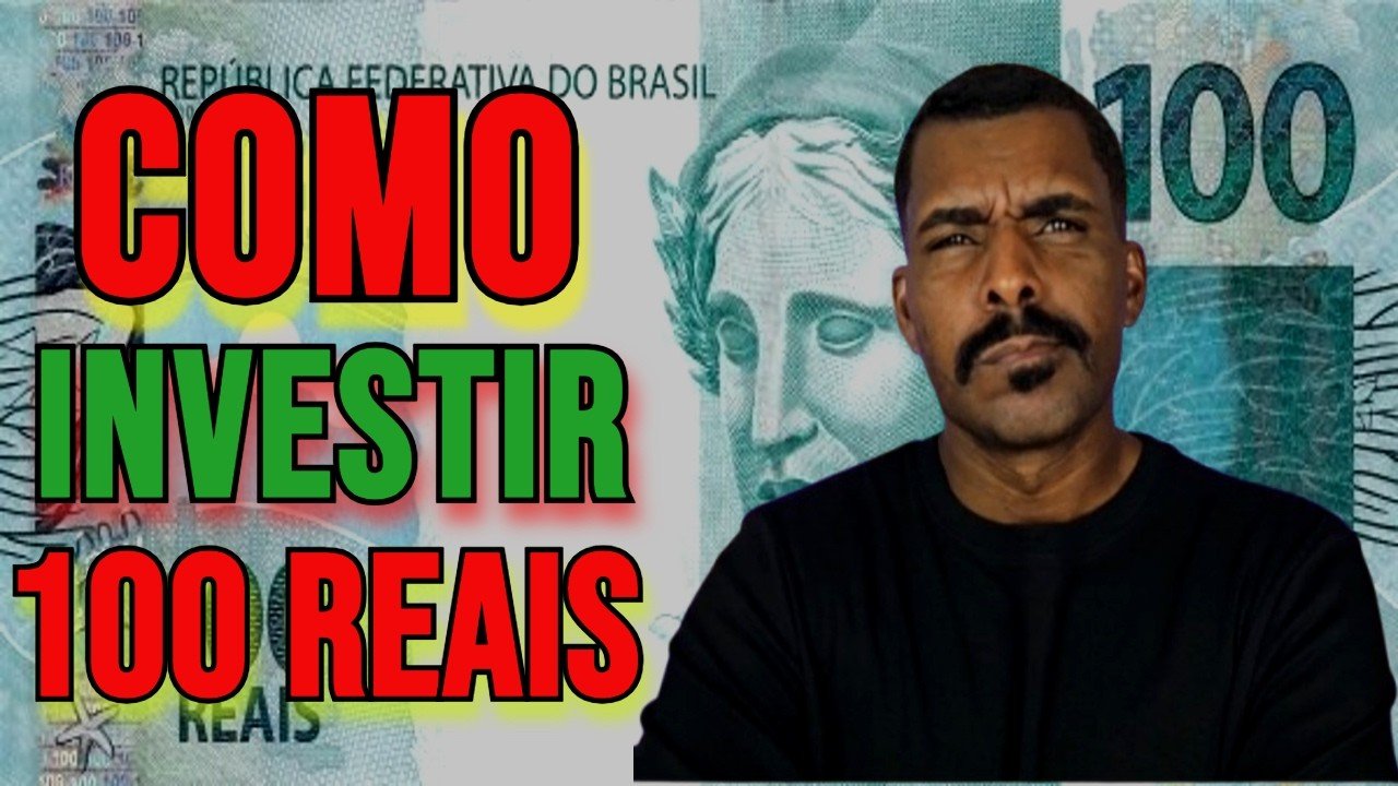 Onde INVESTIR 100 Reais ?