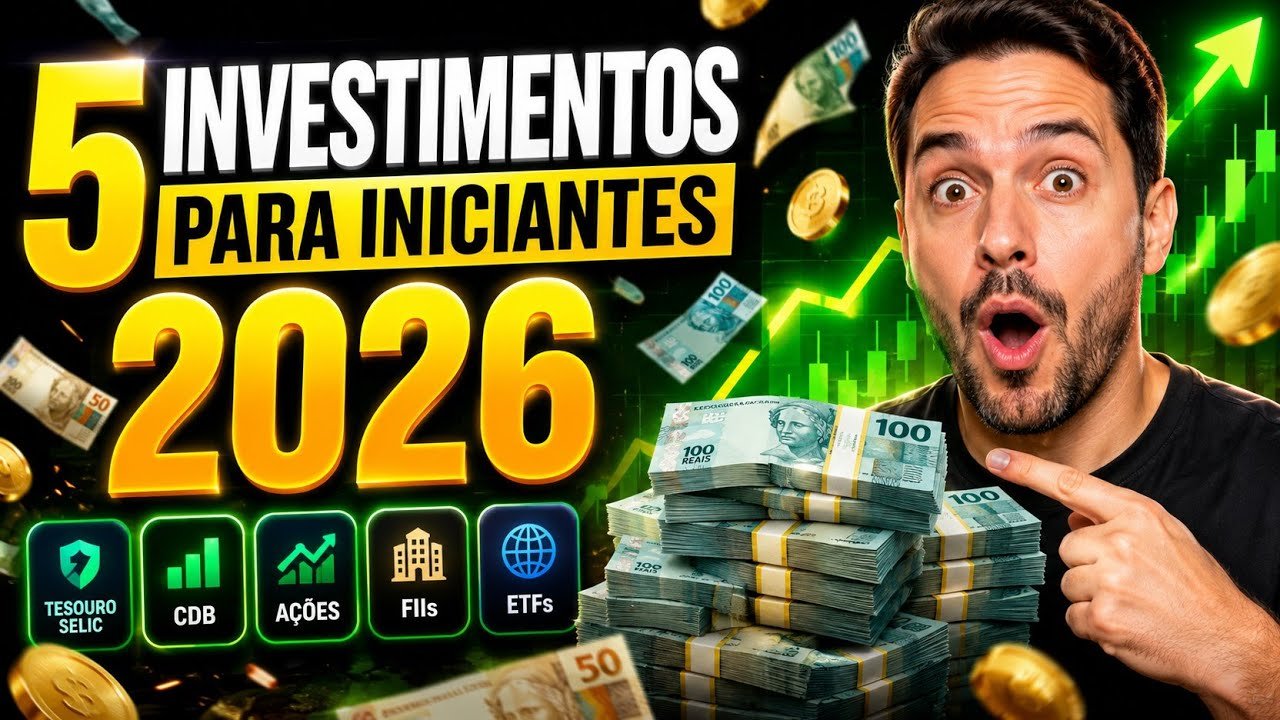 Onde Investir em 2026? Os 5 Melhores Investimentos Para Começar