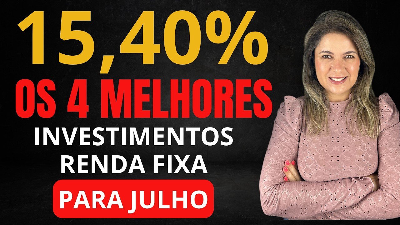 Os 4 MELHORES INVESTIMENTOS da RENDA FIXA para JULHO de 2026!
