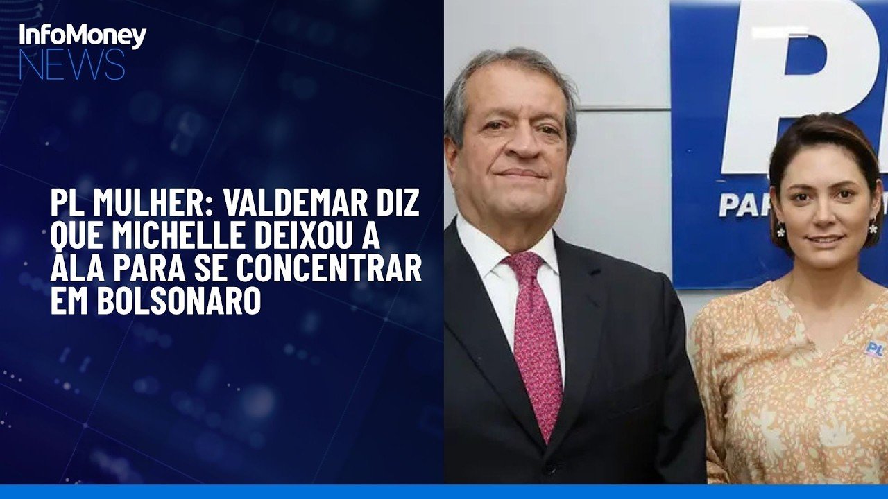 Valdemar: Michelle saiu do PL Mulher para cuidar de Bolsonaro | InfoMoney News