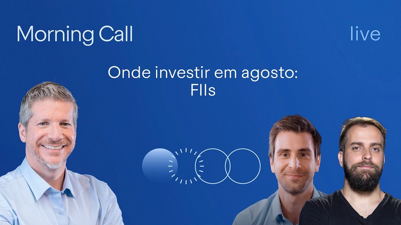 🔵 07/08 – Onde investir em FIIs em agosto; mercados de olho no payroll | Morning Call BTG Pactual