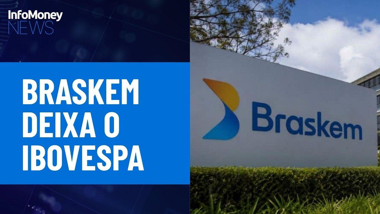 Braskem deixa o Ibovespa: Entenda critério de índices | InfoMoney News