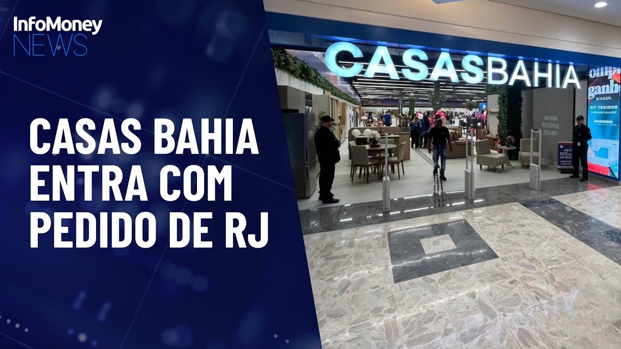 Casas Bahia entra com pedido de recuperação judicial para reestruturar dívidas | InfoMoney News