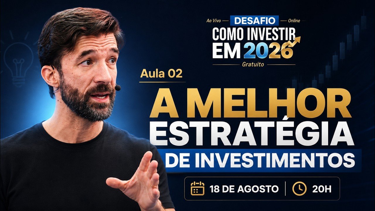DESAFIO COMO INVESTIR EM 2026 – AULA 2: A MELHOR ESTRATÉGIA DE INVESTIMENTOS