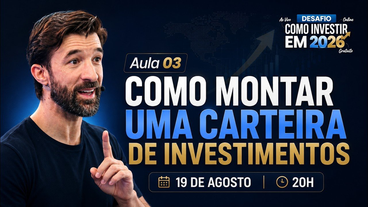 DESAFIO COMO INVESTIR EM 2026 – AULA 3: COMO MONTAR UMA CARTEIRA DE INVESTIMENTOS