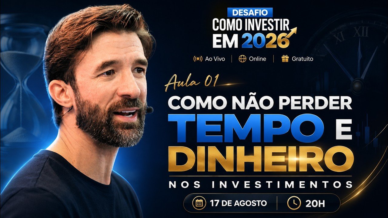 DESAFIO COMO INVESTIR EM 2026 – AULA 1: COMO NÃO PERDER TEMPO E DINHEIRO NOS INVESTIMENTOS