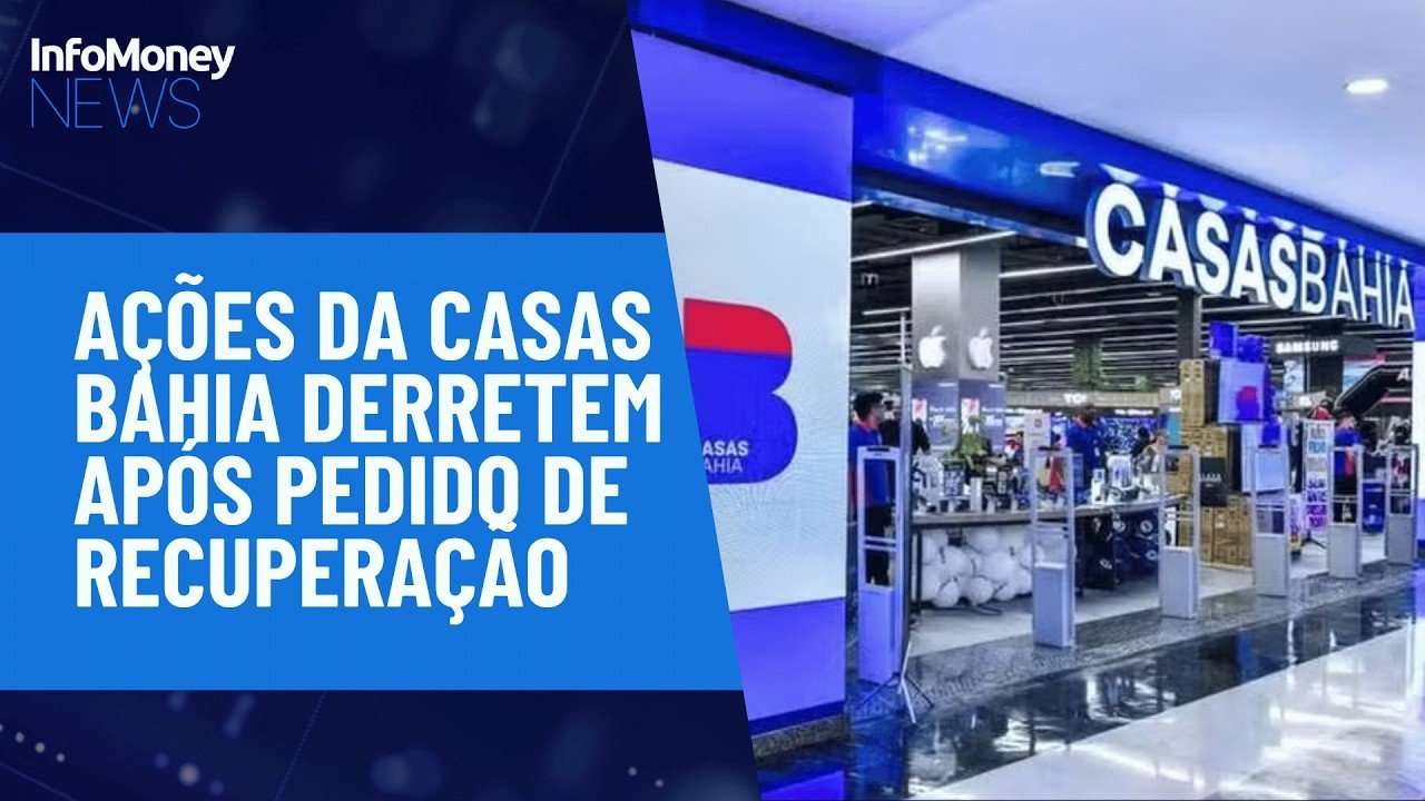 Mercados: Ações da MagaLu disparam 7,4% após pedido de recuperação da Casas Bahia | InfoMoney News
