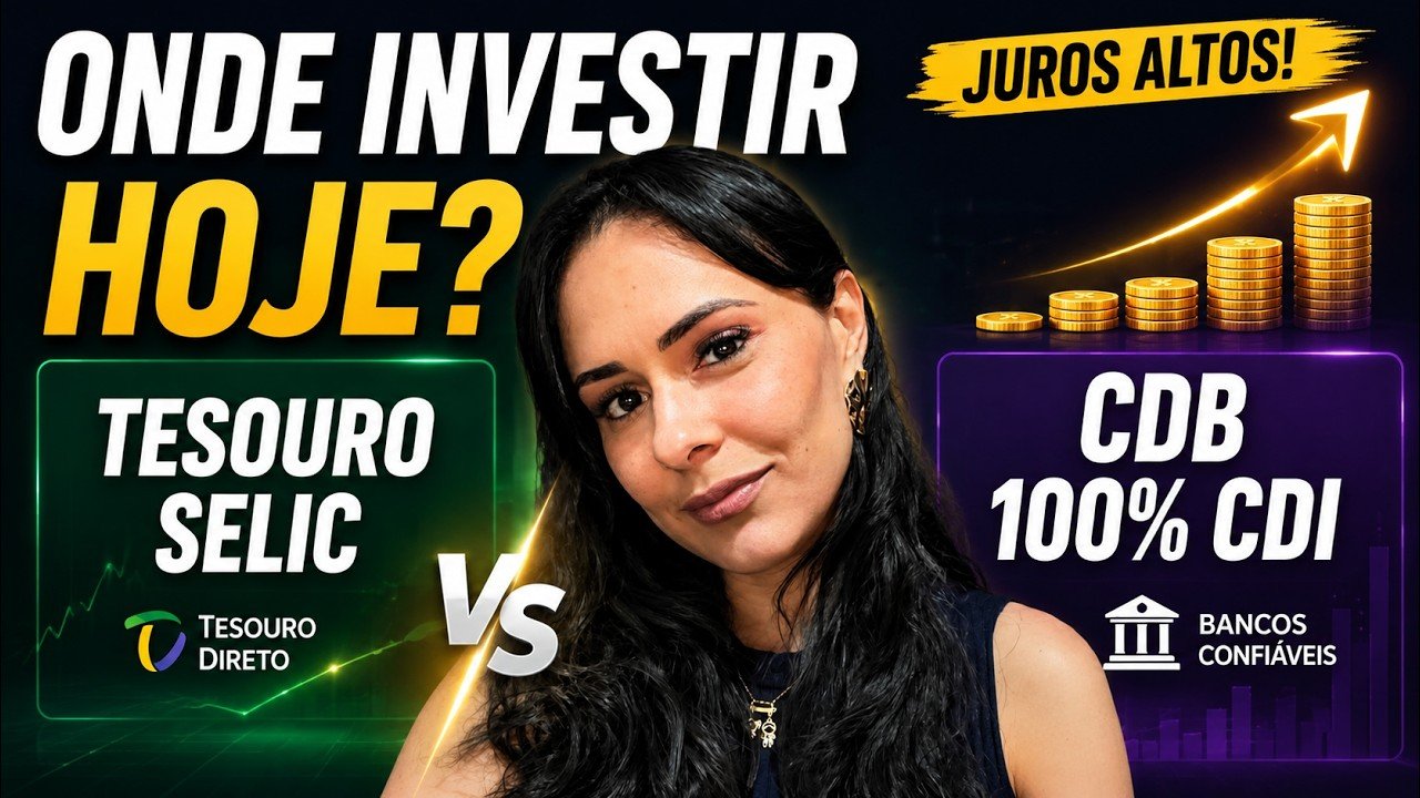 Onde Investir Hoje? Tesouro Selic vs CDB 100% CDI com Juros Altos