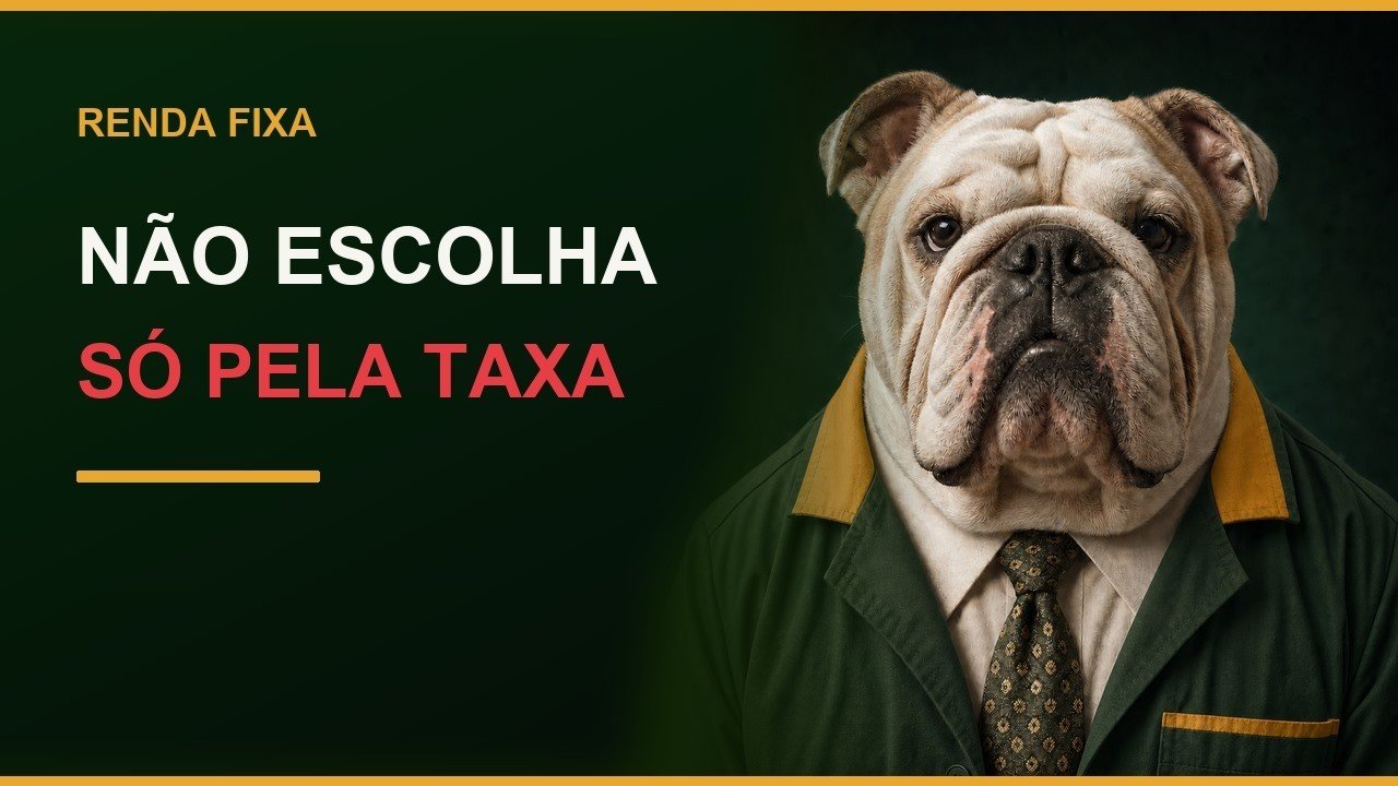 Onde investir na Renda Fixa? O erro de escolher só pela taxa
