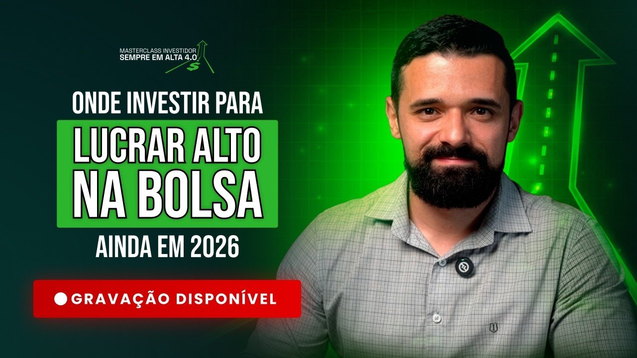 ONDE INVESTIR PARA LUCRAR ALTO AINDA EM 2026 | Investidor Sempre em Alta 4.0 | 25/08 às 19h30