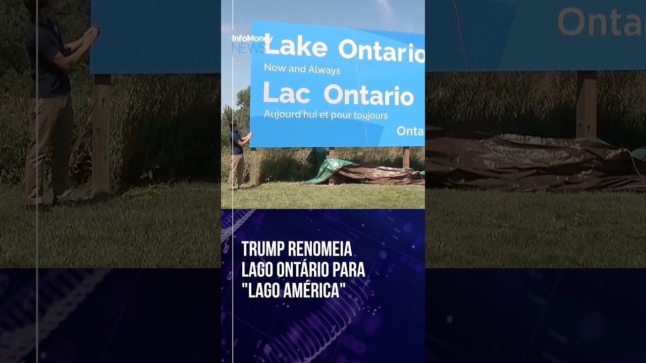 Trump renomeia Lago Ontário para “Lago América” e premiê canadense reage com placa | InfoMoney News