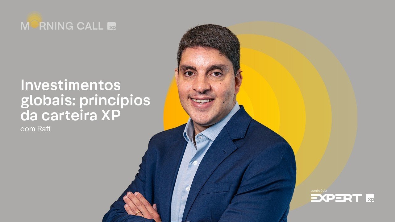 🟡 18/09/2026 | INVESTIMENTOS GLOBAIS: princípios da carteira XP | Morning Call