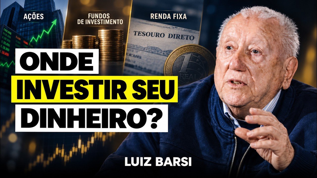 Ações, Fundos ou Renda Fixa: Onde Investir? | LUIZ BARSI