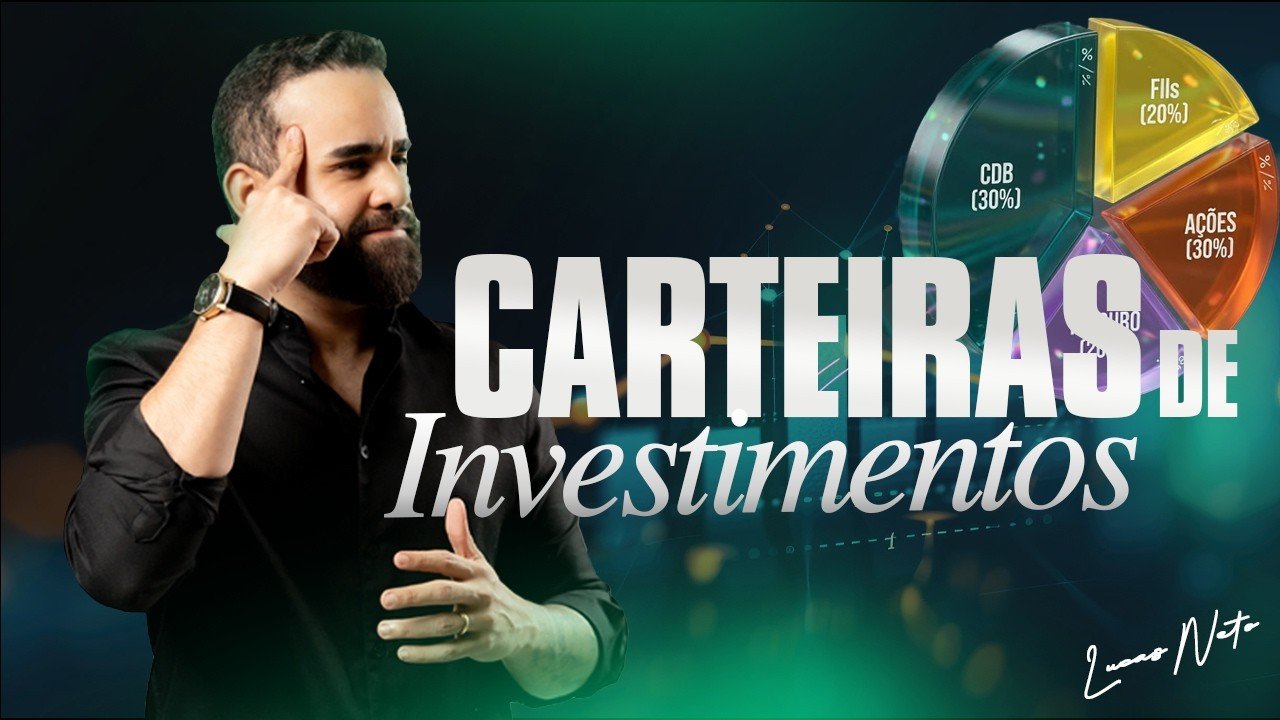 CARTEIRAS DE INVESTIMENTOS: Onde Investir e Como Montar a Sua?