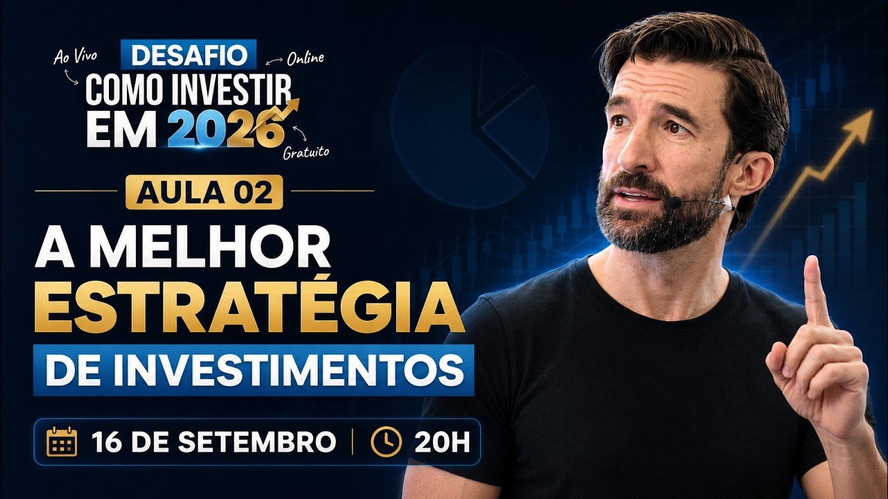 DESAFIO COMO INVESTIR EM 2026 – AULA 2: A MELHOR ESTRATÉGIA DE INVESTIMENTOS