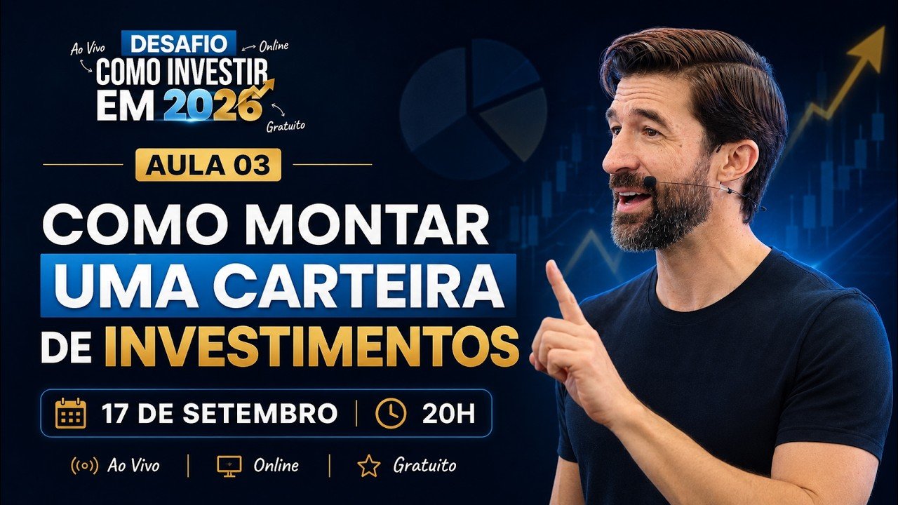 DESAFIO COMO INVESTIR EM 2026 – AULA 3: COMO MONTAR UMA CARTEIRA DE INVESTIMENTOS