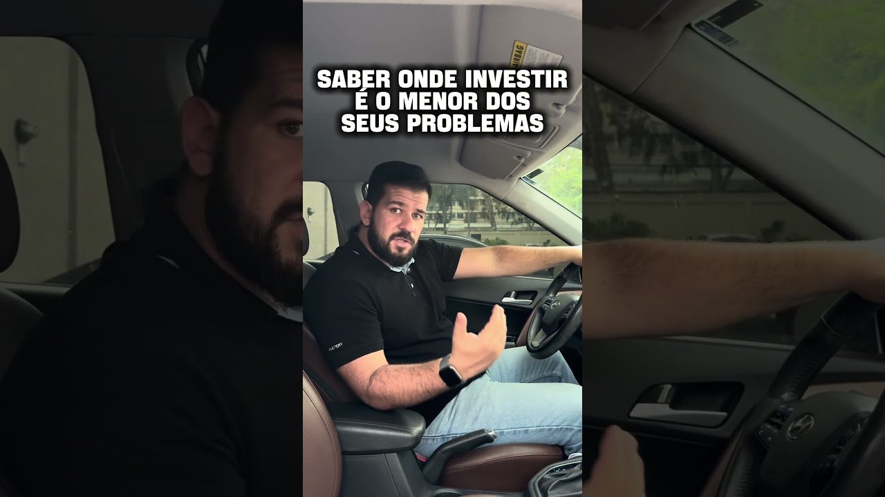 Você acha que o problema é saber onde investir?