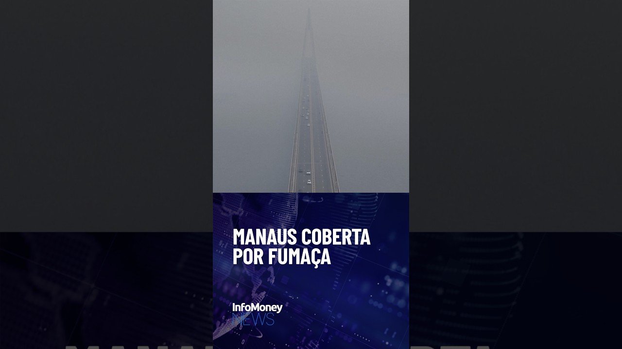 Fumaça cobre Manaus e poluição do ar atinge nível perigoso | InfoMoney News