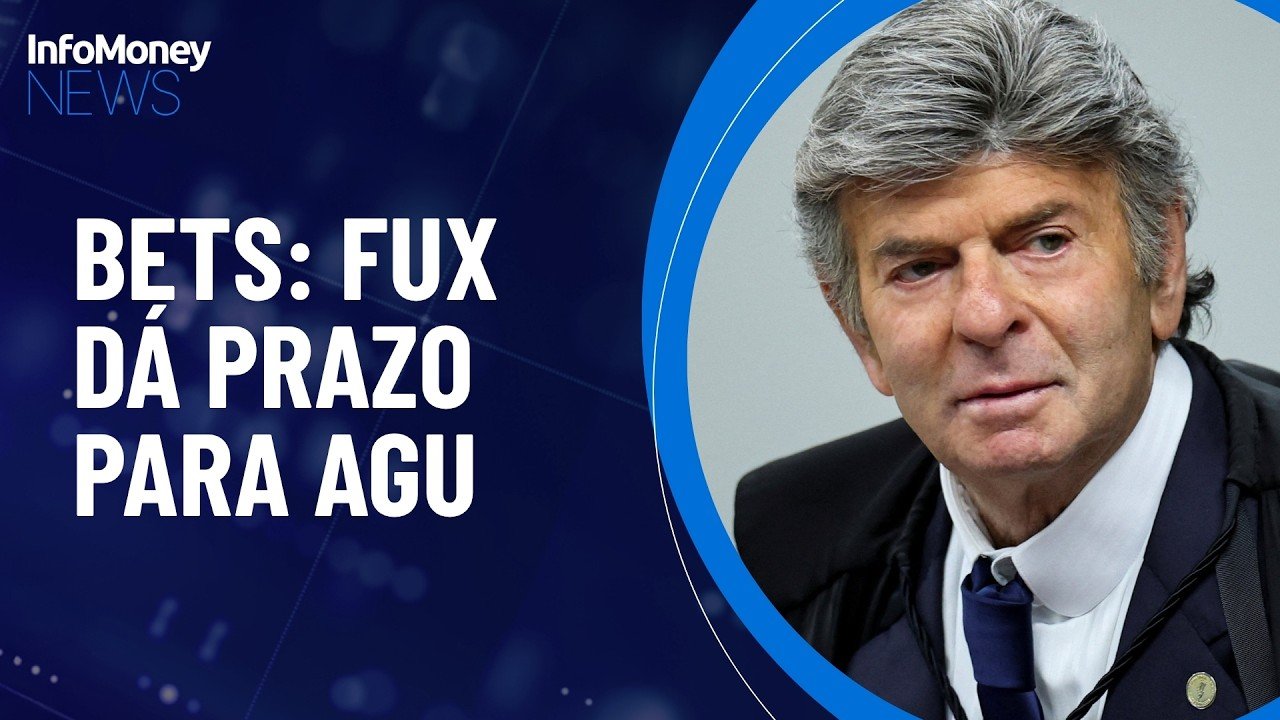 Fux dá 72 horas para AGU se manifestar sobre medida do governo que proibiu bets | InfoMoney News