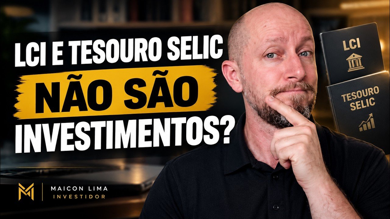 LCI E TESOURO SELIC NÃO É INVESTIMENTO