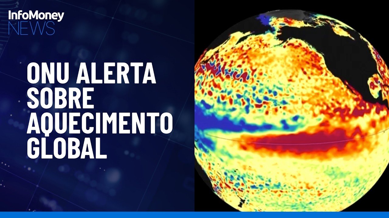 ONU prevê aquecimento global mais intenso mesmo no melhor dos cenários | InfoMoney News