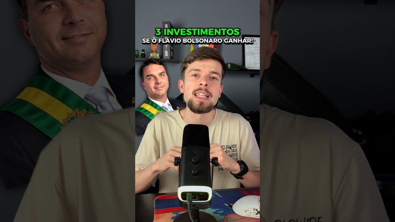 Se o Flávio Bolsonaro ganhar onde investir?