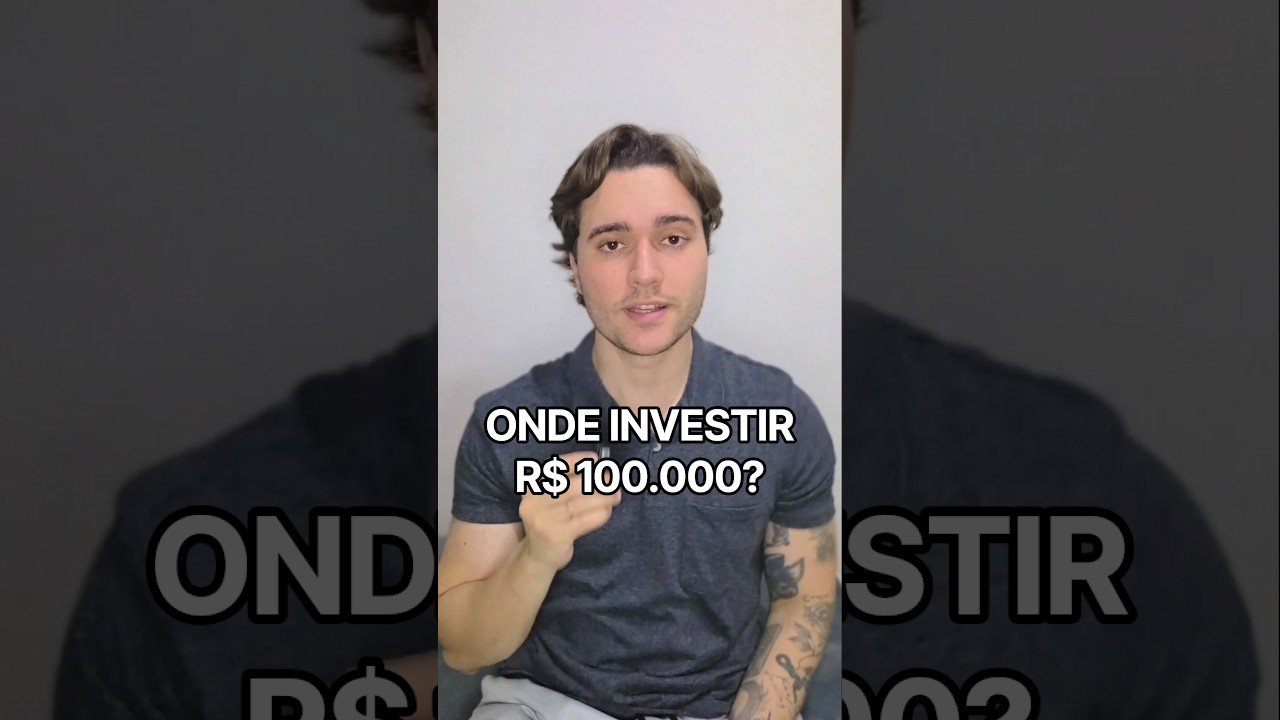 Tem R$ 100 mil? Antes de perguntar “onde investir”, responda isto 👆